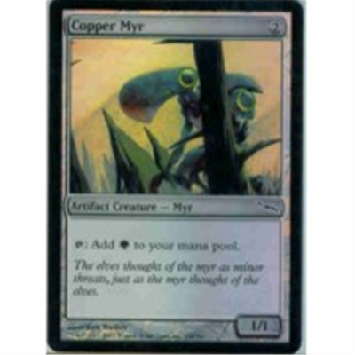 MTG COPPER MYR (FOIL)